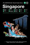 Monocle Travel Guide to Singapore: The Monocle Travel Guide to Singapore: Séria cestovných sprievodcov Monocle - The Monocle Travel Guide to Singapore: The Monocle Travel Guide Series