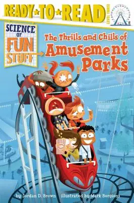Vzrušujúce a mrazivé zážitky v zábavných parkoch: Pripravené na čítanie úroveň 3 - The Thrills and Chills of Amusement Parks: Ready-To-Read Level 3