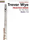 Trevor Wye - cvičebnica pre flautu - Omnibus Edition Knihy 1-6 - Trevor Wye - Practice Book for the Flute - Omnibus Edition Books 1-6