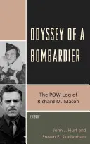 Odysea bombardéra: Mason (The POW Log of Richard M. Mason) - Odyssey of a Bombardier: The POW Log of Richard M. Mason
