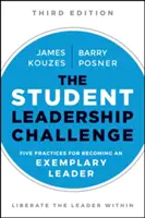Študentská výzva pre lídrov: Päť postupov, ako sa stať príkladným lídrom - The Student Leadership Challenge: Five Practices for Becoming an Exemplary Leader