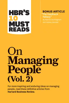 Hbr's 10 Must Read on Managing People, Vol. 2 (with Bonus Article The Feedback Fallacy“ by Marcus Buckingham and Ashley Goodall)“ - Hbr's 10 Must Reads on Managing People, Vol. 2 (with Bonus Article The Feedback Fallacy