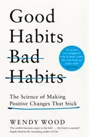 Dobré návyky, zlé návyky - Veda o pozitívnych zmenách, ktoré sa uchovajú - Good Habits, Bad Habits - The Science of Making Positive Changes That Stick