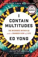 I Contain Multitudes: Mikróby v nás a širší pohľad na život - I Contain Multitudes: The Microbes Within Us and a Grander View of Life