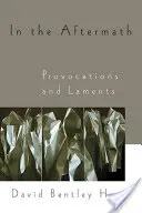 V následkoch: Provokácie a náreky - In the Aftermath: Provocations and Laments
