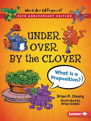 Pod, nad, pri ďateline, 20. výročné vydanie: Čo je to predložka? - Under, Over, by the Clover, 20th Anniversary Edition: What Is a Preposition?