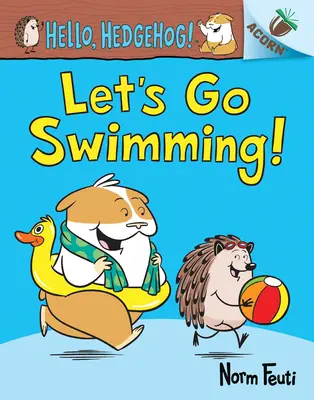 Poďme sa kúpať! Kniha o žaluďoch (An Acorn Book) - Let's Go Swimming!: An Acorn Book