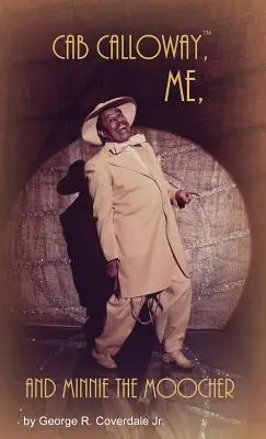 Cab Calloway, ja a Minnie the Moocher - Cab Calloway, Me, and Minnie the Moocher
