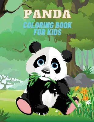 Panda Omaľovánky pre deti: Panda Omaľovánky pre deti: Pandy, pandy obrovské, bambusové stromy a iné rozkošné maľovanky: viac ako 22 rozkošných stránok na vyfarbovanie a aktivity - Panda Coloring Book for Kids: Panda Coloring Book for Kids: Over 22 Adorable Coloring and Activity Pages with Cute Panda, Giant Panda, Bamboo Tree a