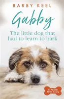 Gabby: Malý pes, ktorý sa musel naučiť štekať - Gabby: The Little Dog that had to Learn to Bark