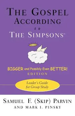 Evanjelium podľa Simpsonovcov, väčšie a možno ešte lepšie! Vydanie: Príručka pre vedúceho skupinového štúdia - The Gospel According to the Simpsons, Bigger and Possibly Even Better! Edition: Leader's Guide for Group Study