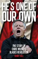 Je jedným z našich - Príbeh revolúcie Chrisa Wildera Blades - He's One Of Our Own - The Story Of Chris Wilder's Blades Revolution