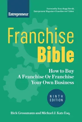 Franchise Bible: Ako kúpiť franšízu alebo franšízovať vlastný podnik - Franchise Bible: How to Buy a Franchise or Franchise Your Own Business