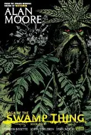 Sága o veci z bažín, kniha štvrtá - Saga of the Swamp Thing Book Four