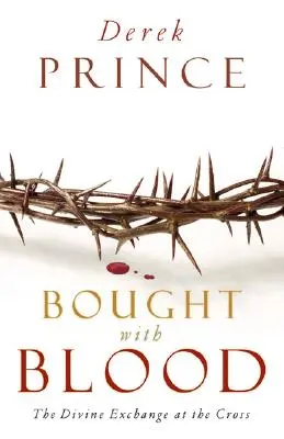 Vykúpené krvou: Božská výmena na kríži - Bought with Blood: The Divine Exchange at the Cross