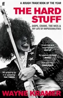 Hard Stuff - Dope, Crime, The MC5, and My Life of Impossibilities