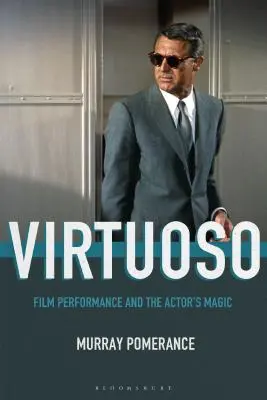 Virtuóz: Filmové predstavenie a herecká mágia - Virtuoso: Film Performance and the Actor's Magic