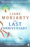 Posledné výročie - Od autora bestselleru Veľké malé klamstvá, ktorý sa stal oceňovaným televíznym seriálom - Last Anniversary - From the bestselling author of Big Little Lies, now an award winning TV series