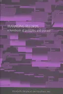 Vedenie záznamov - Príručka zásad a praxe - Managing Records - A Handbook of Principles and Practice
