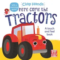 Tlieskanie rukami: Tu sú traktory - stolová kniha na dotyk a ohmatanie - Clap Hands: Here Come the Tractors - A touch-and-feel board book