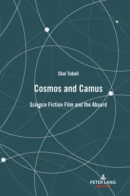 Kozmos a Camus; vedecko-fantastický film a absurdita - Cosmos and Camus; Science Fiction Film and the Absurd