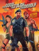 Dobrí, drsní a smrteľní: Akčné filmy a hviezdy 60. rokov 20. storočia - súčasnosť - The Good, the Tough & the Deadly: Action Movies & Stars 1960s-Present