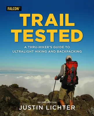 Testovaná trasa: A Thru-Hiker's Guide to Ultralight Hiking and Backpacking (Sprievodca ultraľahkou turistikou a turistikou s batohom) - Trail Tested: A Thru-Hiker's Guide to Ultralight Hiking and Backpacking