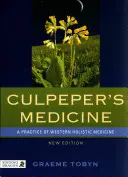 Culpeperova medicína: Nové vydanie praktickej západnej holistickej medicíny - Culpeper's Medicine: A Practice of Western Holistic Medicine New Edition