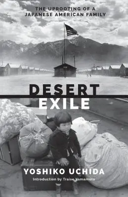 Púštny exil: The Uprooting of a Japanese American Family - Desert Exile: The Uprooting of a Japanese American Family
