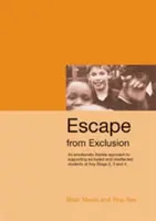 Únik pred vylúčením - emocionálne gramotný prístup k podpore vylúčených a nespokojných žiakov na 2., 3. a 4. stupni základnej školy - Escape from Exclusion - An Emotionally Literate Approach to Supporting Excluded and Disaffected Students at Key Stage 2, 3 and 4