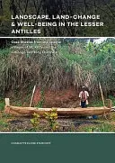 Krajina, zmena krajiny a blahobyt na Malých Antilách: Kitts a územie Kalinago, Dominika - Landscape, Land-Change & Well-Being in the Lesser Antilles: Case Studies from the Coastal Villages of St. Kitts and the Kalinago Territory, Dominica