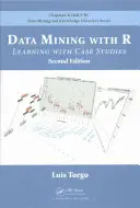 Data Mining with R: Learning with Case Studies, Second Edition