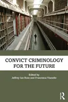 Odsúdená kriminológia pre budúcnosť - Convict Criminology for the Future