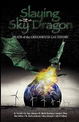 Zabitie nebeského draka - Smrť teórie skleníkových plynov - Slaying the Sky Dragon - Death of the Greenhouse Gas Theory