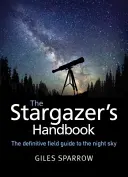 Príručka hvezdára - Atlas nočnej oblohy - Stargazer's Handbook - An Atlas of the Night Sky