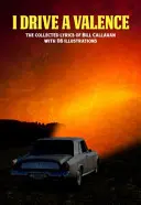 I Drive a Valence: Zborník textov Billa Callahana (The Collected Lyrics of Bill Callahan) - I Drive a Valence: The Collected Lyrics of Bill Callahan
