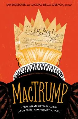 Mactrump: Shakespearovská tragikomédia o Trumpovej administratíve, časť I - Mactrump: A Shakespearean Tragicomedy of the Trump Administration, Part I