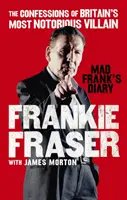Denník šialeného Franka: Spoveď najznámejšieho britského zločinca - Mad Frank's Diary: The Confessions of Britain#s Most Notorious Villain