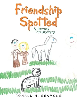 Priateľstvo na mieste: Cesta za objavmi (Friendship Spotted: A Journey of Discovery) - Friendship Spotted: A Journey of Discovery