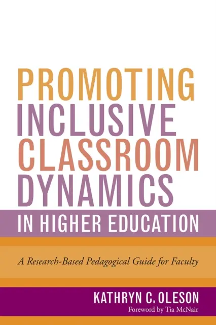 Podpora inkluzívnej dynamiky triedy vo vysokoškolskom vzdelávaní: Pedagogická príručka pre vyučujúcich založená na výskume - Promoting Inclusive Classroom Dynamics in Higher Education: A Research-Based Pedagogical Guide for Faculty