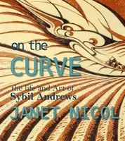 Na krivke: Život a umenie Sybil Andrewsovej - On the Curve: The Life and Art of Sybil Andrews