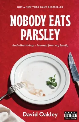 Nikto neje petržlen: A iné veci, ktoré som sa naučila od svojej rodiny - Nobody Eats Parsley: And other things I learned from my family