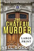 Vražda na zámku: (Molly Sutton Mysteries 5) VEĽKÝ TLAČ - The Chateau Murder: (Molly Sutton Mysteries 5) LARGE PRINT