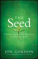 Semienko: Hľadanie cieľa a šťastia v živote a práci - The Seed: Finding Purpose and Happiness in Life and Work