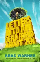 Listy mŕtvemu priateľovi o zene - Letters to a Dead Friend about Zen