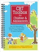 CBT Toolbox pre deti a dospievajúcich: Viac ako 220 pracovných listov a cvičení na liečbu traumy, ADHD, autizmu, úzkosti, depresie a porúch správania - CBT Toolbox for Children and Adolescents: Over 220 Worksheets & Exercises for Trauma, ADHD, Autism, Anxiety, Depression & Conduct Disorders