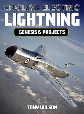 Anglický elektrický blesk: Genéza a projekty - English Electric Lightning: Genesis and Projects