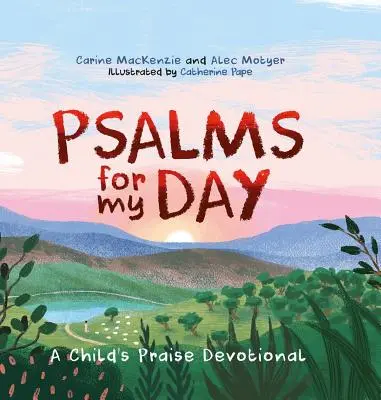 Žalmy na môj deň: Chválospev pre deti - Psalms for My Day: A Child's Praise Devotional
