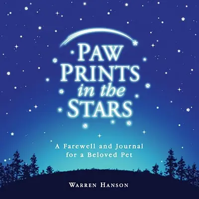 Odtlačky labiek vo hviezdach: Rozlúčka a denník pre milovaného domáceho miláčika - Paw Prints in the Stars: A Farewell and Journal for a Beloved Pet