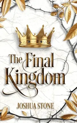 Posledné kráľovstvo: Kráľovstvo, ktoré ukončí všetky ostatné a samo bude stáť navždy. - The Final Kingdom: The kingdom that will put an end to all others, and it itself shall stand forever.